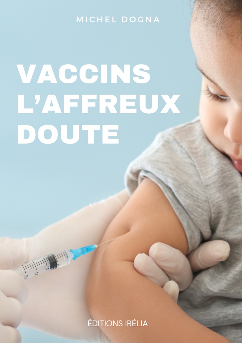 Vaccins l'affreux doute - Éditions Irélia