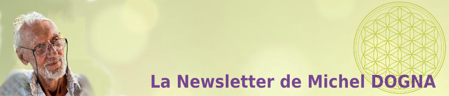 La Newsletter de Michel DOGNA